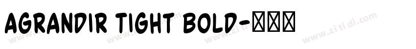 Agrandir Tight Bold字体转换 Agrandir Tight Bold字体转换